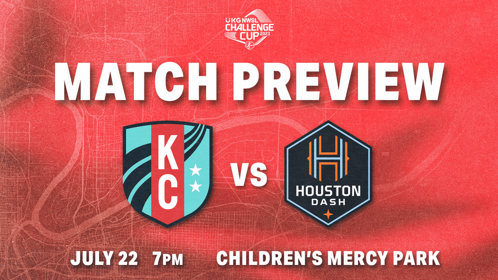 Match Preview: Kansas City Current host the Houston Dash in first of three straight UKG NWSL Challenge Cup matches  Kansas City Current