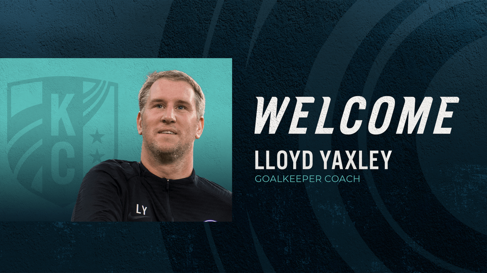 Kansas City Current Appoints Lloyd Yaxley as Goalkeeper Coach Kansas City Current