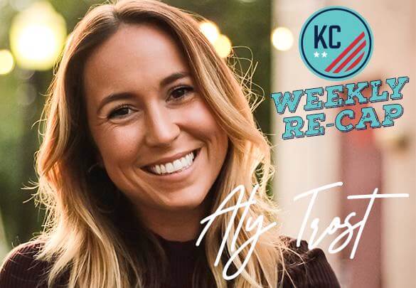 Weekly Recap with Aly Trost - April 30, 2021 Kansas City Current