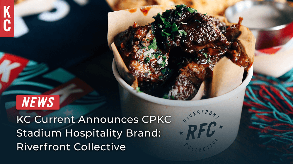 Kansas City Current and Partners Announce Uniquely KC Hospitality Brand: Riverfront Collective Kansas City Current