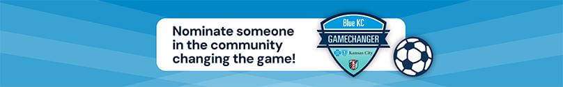 A white text bubble on top of a blue background with wavy lines. The text on the ad reads: Nominate someone in the community changing the game!" and sits next to a Blue KC logo and soccer ball.