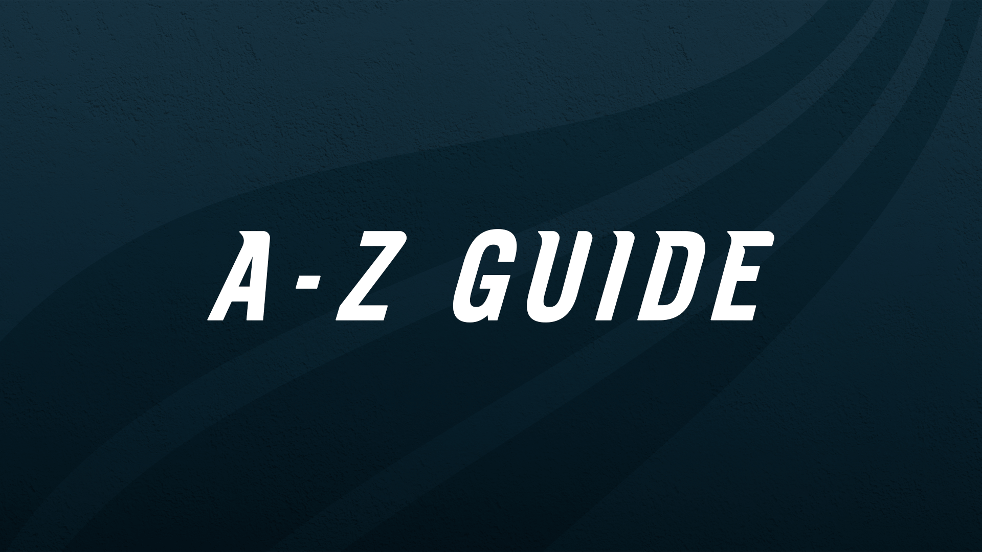 A-Z Guide