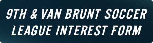 9TH & VAN BRUNT SOCCER LEAGUE INTEREST FORM