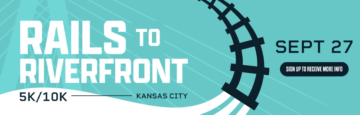 Rails to riverfront 5K/10K Kansas City Sept 27 Sign Up to receive more info cover graphic.