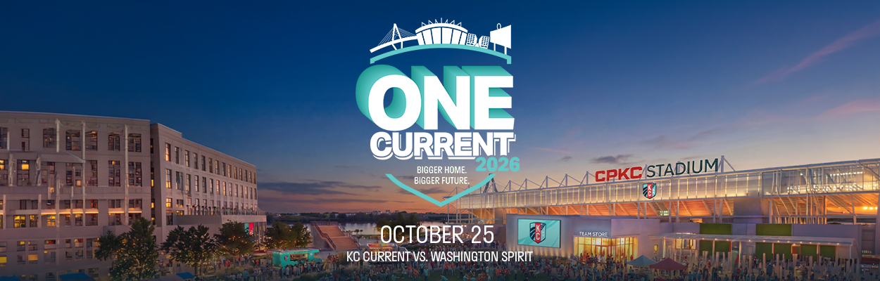 One Current 2026 Bigger Home. Bigger Future. October 225 KC Current vs Washington Spirit